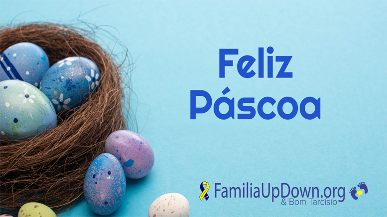 Feliz  Páscoa! – Happy Easter! – FamiliaUpDown.org